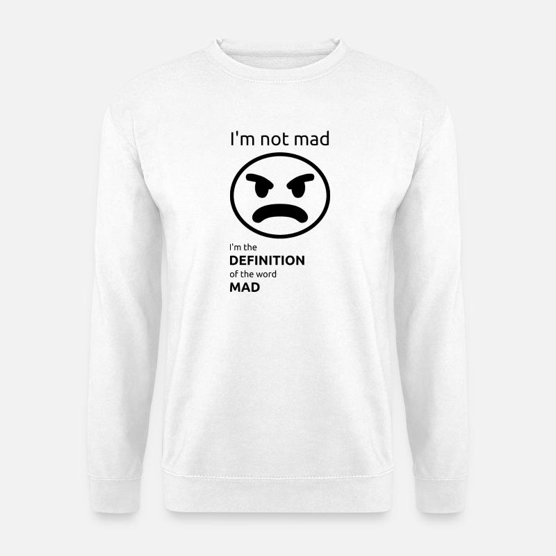 Ich bin nicht sauer - Unisex Pullover - Weiß