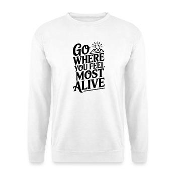 Geh dorthin, wo du dich am lebendigsten fühlst - Unisex Pullover - Weiß - Vorne - Alina (178cm) & Michal (187cm)