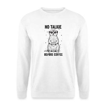 Pas de conversation devant un suricate amateur de café - Sweat-shirt Unisexe - blanc - Devant