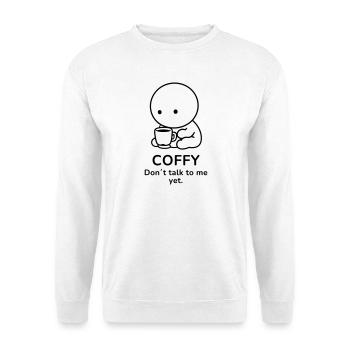 Coffy – Don't Talk to Me Yet | Coffee Mood - Unisex Pullover - Weiß - Vorne