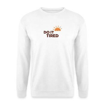 Do It Tired  - Unisex Pullover - Weiß - Vorne