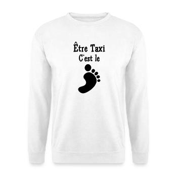 Être Taxi, c'est le pied ! - Sweat-shirt Unisexe - blanc - Devant