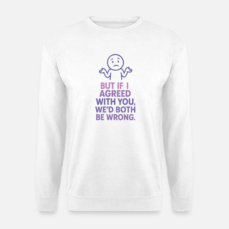 Sarkastisches Achselzucken Lustiges Zitat - Unisex Pullover - Weiß