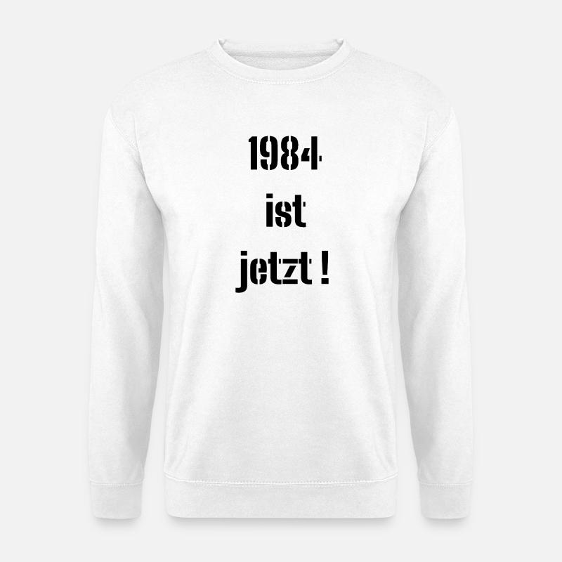 1984 IST JETZT ! - Unisex Pullover - Weiß