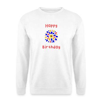 BIRTHDAY. HAPPY BIRTHDAY. HAPPY BIRTHDAY. - Unisex Sweatshirt - white - Front