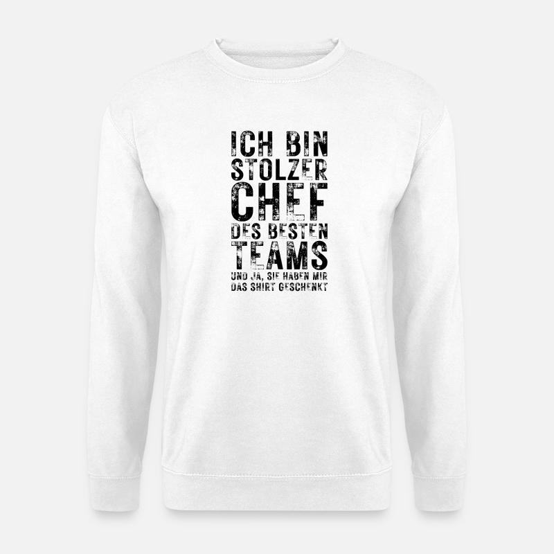 Stolzer Chef T-Shirt – Lustige Sprüche & Teamwork - Unisex Pullover - Weiß