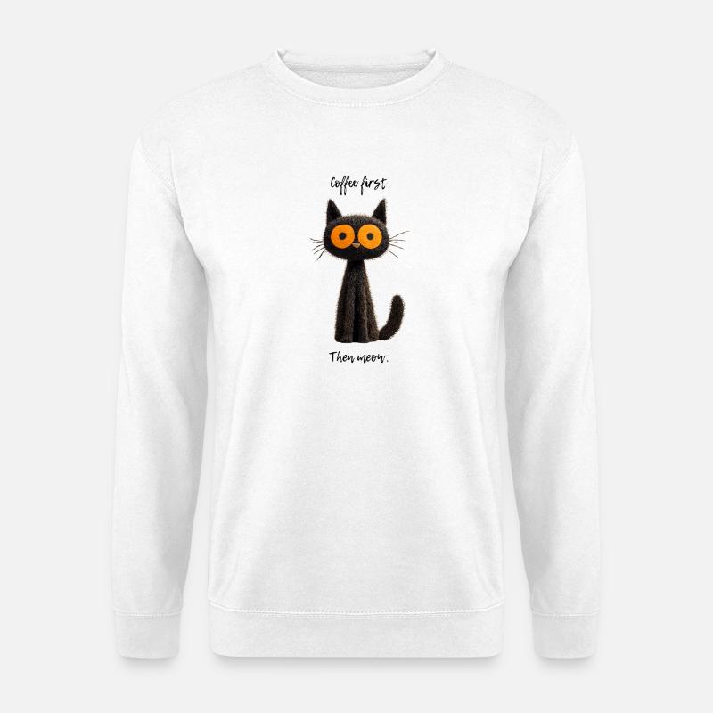 Erst Kaffee – dann Miauen - Unisex Pullover - Weiß
