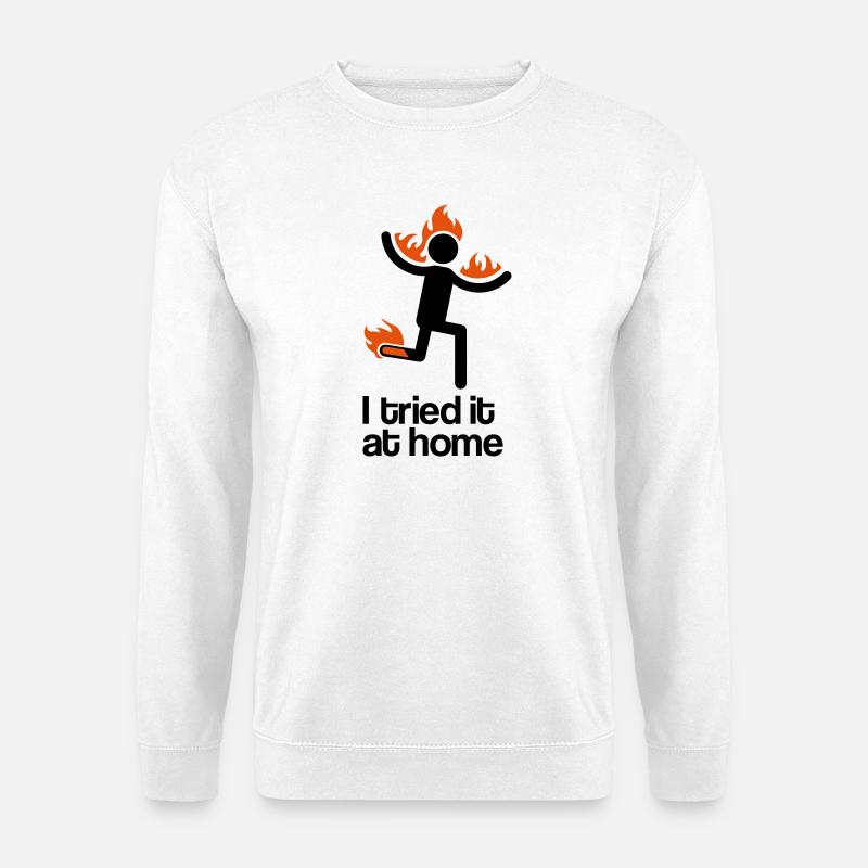 i tried it at home - Unisex Pullover - Weiß