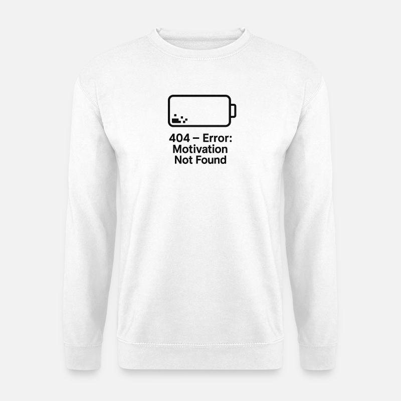 Error 404 Motivation Not Found - Unisex Sweatshirt - white