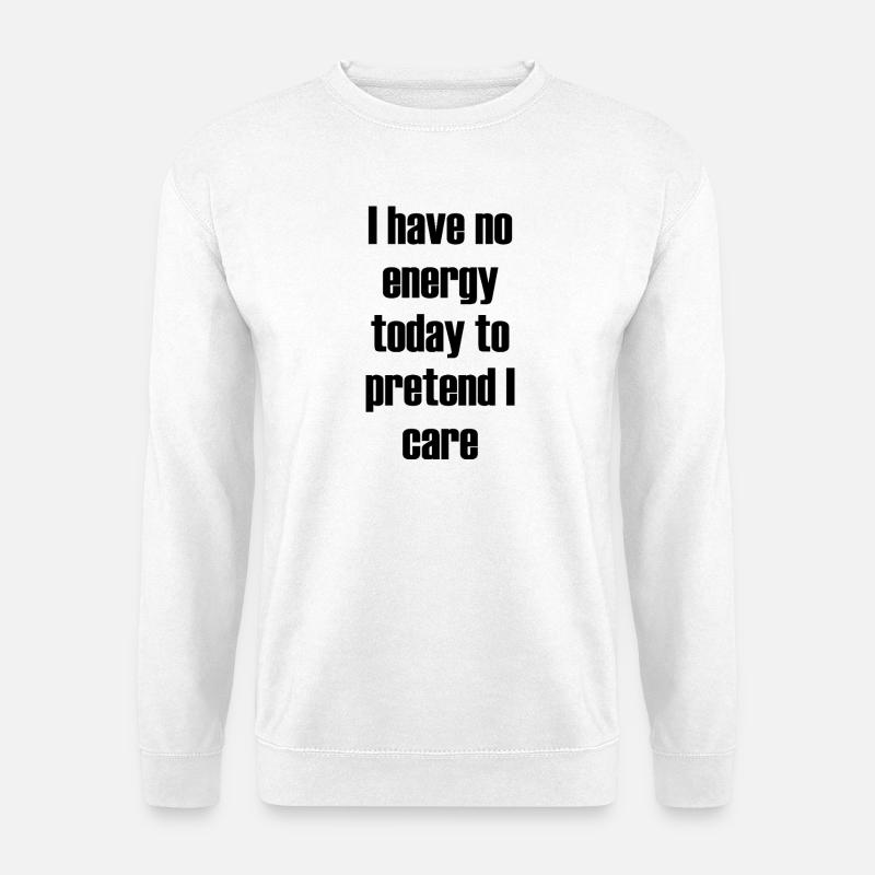 Lustige Inschrift - Unisex Pullover - Weiß
