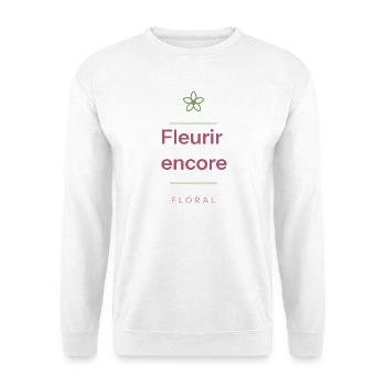 Fleurir Encore Floral - Sweat-shirt Unisexe - blanc - Devant