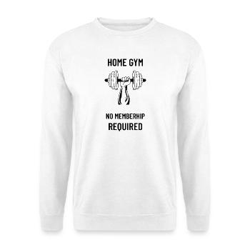 HOME GYM NO MEMBERSHIP REQUIRED - Unisex Sweatshirt - white - Front