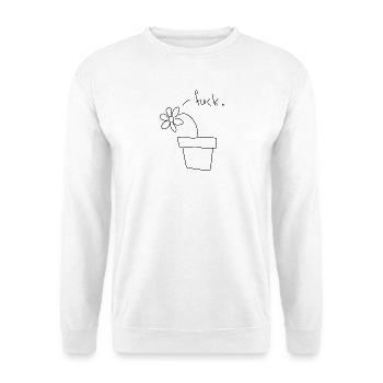 fucked flower - for nature loving plant moms - Unisex Pullover - Weiß - Vorne
