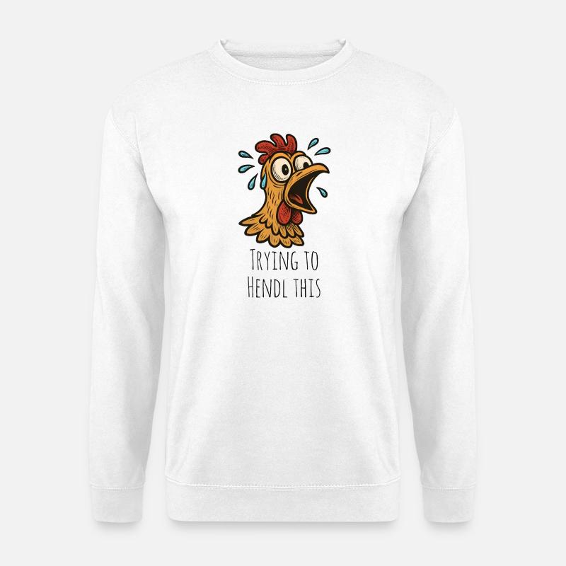 Trying to Hendl this Spruch - Unisex Pullover - Weiß
