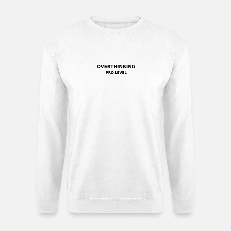Overthinking Pro Level - Unisex Sweatshirt - white