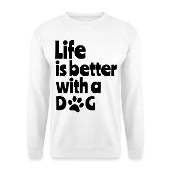 Das Leben ist besser mit einem Hund, Hunden, Tier 001 - Unisex Pullover - Weiß - Vorne