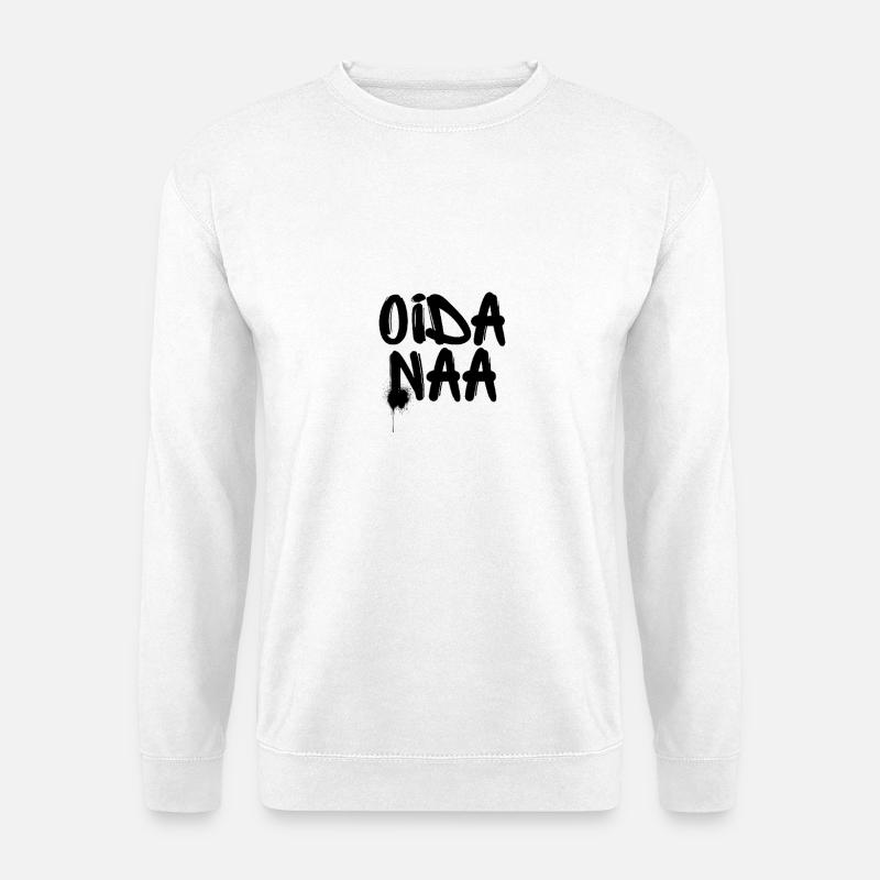 Oida Naa - Viennese Proverbs - Unisex Sweatshirt - white