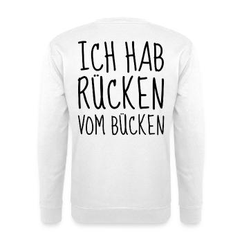 Ich hab Rücken vom Bücken - Unisex Pullover - Weiß - Hinten