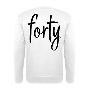 forty 40 Geburtstag Jubiläum Geschenk - Unisex Pullover - Weiß - Hinten