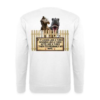 TREX Wife Joke Sign Tee - Unisex Sweatshirt - white - Back