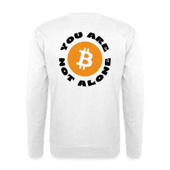 Bitcoin Symbol "You Are Not Alone" - Unisex Pullover - Weiß - Hinten
