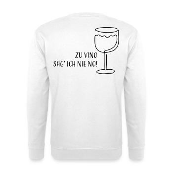 Zu Vino sag' ich nie No! | Weinglas Skizze Spruch - Unisex Pullover - Weiß - Hinten
