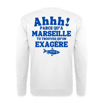 Marseille, je suis Marseillais, Marseillais, 13 - Sweat-shirt Unisexe - blanc - Dos