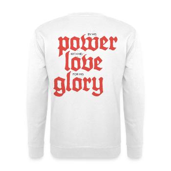 Pouvoir, Amour et Gloire | Blanc - Sweat-shirt Unisexe - blanc - Dos