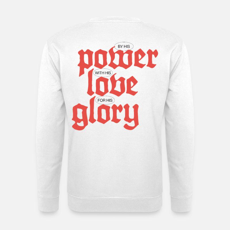 Power, Love & Glory | White - Unisex Sweatshirt - white