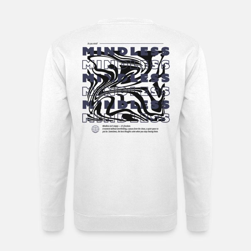Mindless – Inspirational Quote Tee | Freedom Shirt - Unisex Pullover - Weiß