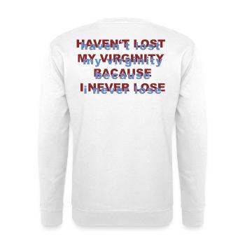 Je n’ai pas perdu ma virginité T-shirt amusant - Sweat-shirt Unisexe - blanc - Dos
