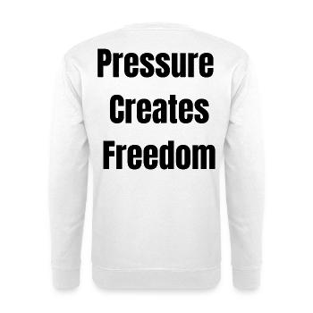 Pressure Creates Freedom l LateNightGrind - Unisex Sweatshirt - white - Back