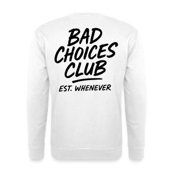 Bad Choices Club – Funny Retro Party Saying - Unisex Sweatshirt - white - Back