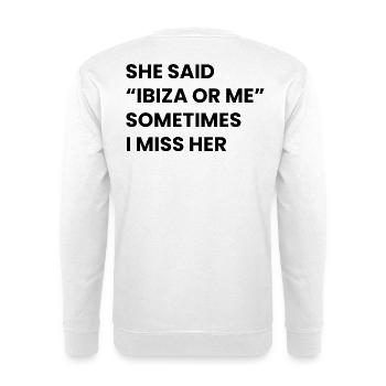 Ibiza ou moi – Chemise de fête drôle - Sweat-shirt Unisexe - blanc - Dos