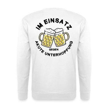 Unterhopfung Einsatz – Stammtisch Bier Spruch - Unisex Pullover - Weiß - Hinten