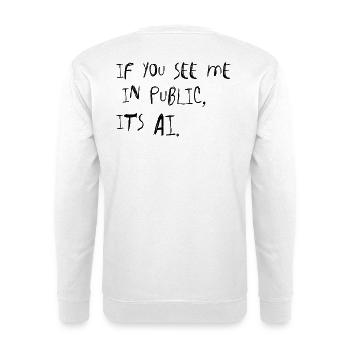 If You See Me In Public It's AI Saying - Unisex Sweatshirt - white - Back