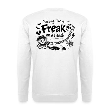 Feeling Like A Freak On A Leash Statement - Unisex Sweatshirt - white - Back