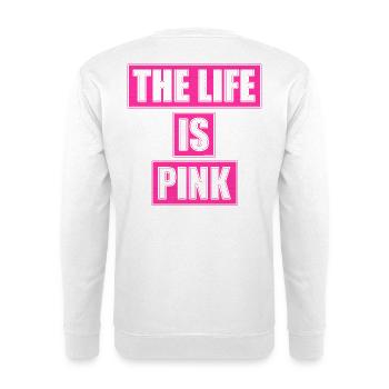 The Life Is Pink | Bold Pink Statement Art - Unisex Pullover - Weiß - Hinten - Michal (187cm)