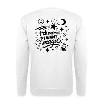 Merde au normal, je veux une déclaration magique - Sweat-shirt Unisexe - blanc - Dos