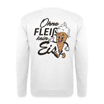 Ohne Fleiß kein Eis - Unisex Pullover - Weiß - Hinten