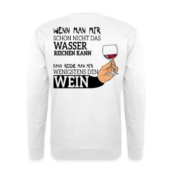 Lustig Wein Witziger Spruch für Weinliebhaber - Unisex Pullover - Weiß - Hinten