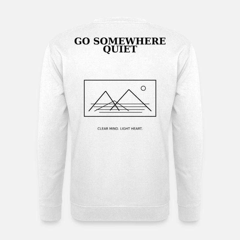 08_go_somewhere_quiet - Unisex Sweatshirt - white