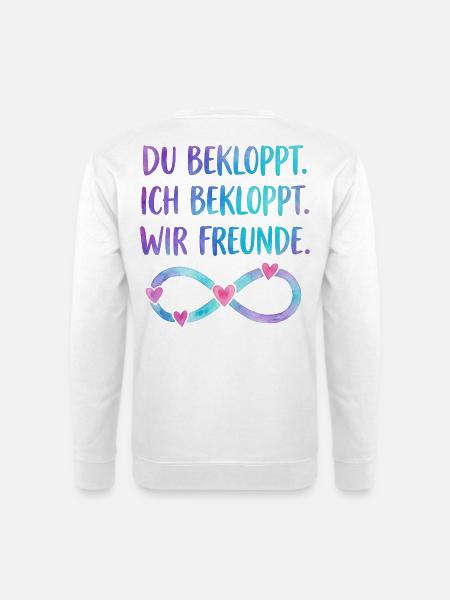 Du bekloppt Ich bekloppt Wir Freunde - Unisex Pullover - Weiß