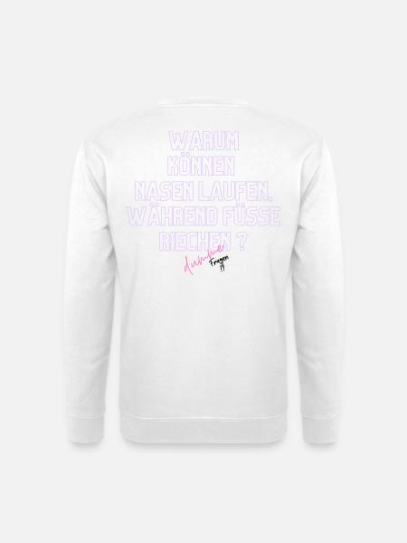 Warum Nasen Laufen, Füße Riechen - Unisex Pullover - Weiß