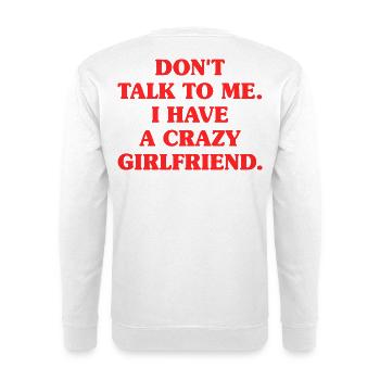 Crazy Girlfriend Vergeben Paar Verrückte Freundin - Unisex Pullover - Weiß - Hinten - Michal (187cm)