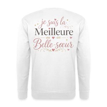 Je Suis La Meilleure Belle Sœur - Humour Famille - Sweat-shirt Unisexe - blanc - Dos