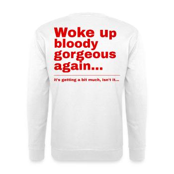 Aufgewacht blutig wunderschön, lustiger britischer Humor - Unisex Pullover - Weiß - Hinten - Michal (187cm)