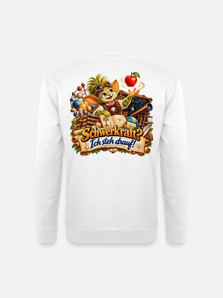 Wenuma. Schwerkraft? Ich steh drauf! - Unisex Pullover - Weiß