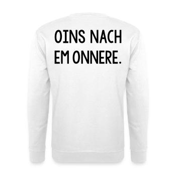 Oins nach em onnere Badisch Dialekt - Unisex Pullover - Weiß - Hinten