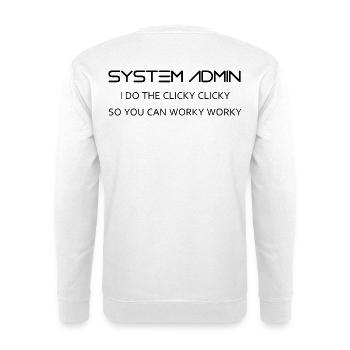 System Admin do clicky clicky in black - Unisex Sweatshirt - white - Back